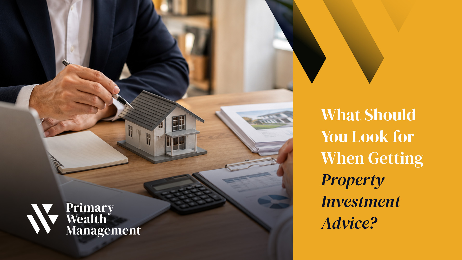 Property Investment Advice with primary wealth
